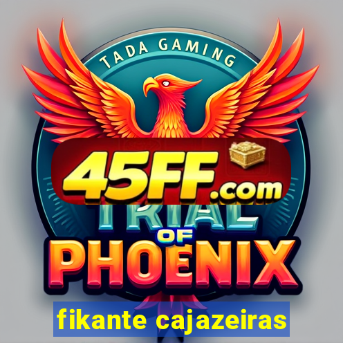 fikante cajazeiras